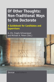 Of Other Thoughts: Non-Traditional Ways to the Doctorate : A Guidebook for Candidates and Supervisors