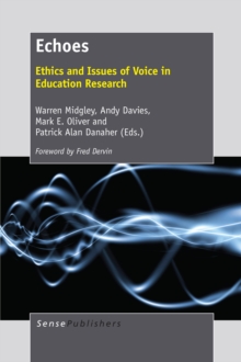 Echoes : Ethics and Issues of Voice in Education Research