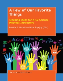 A Few of Our Favorite Things : Teaching Ideas for K-12 Science Methods Instructors