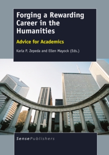 Forging a Rewarding Careerin the Humanities : Advice for Academics