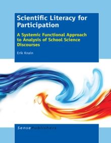 Scientific Literacy for Participation : A Systemic Functional Approach to Analysis of School Science Discourses