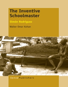 The Inventive Schoolmaster : Simon Rodriguez