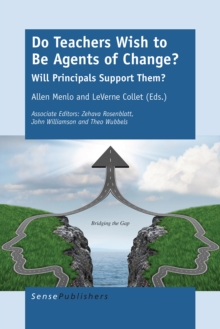 Do Teachers Wish to Be Agents of Change? : Will Principals Support Them?