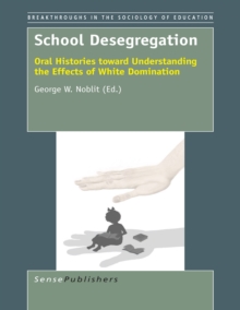 School Desegregation : Oral Histories toward Understanding the Effects of White Domination