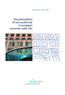 The Presumption of Non-Conformity in European Consumer Sales Law, Hardback Book The Presumption of Non-Conformity in European Consumer Sales Law, Hardback Book