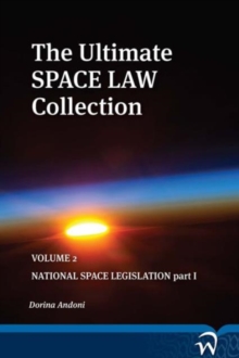 The Ultimate Space Law Collection : Volume 2, Part 1, Paperback Book The Ultimate Space Law Collection : Volume 2, Part 1, Paperback Book