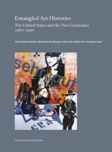 Entangled Art Histories : The United States and the Two Germanies 1960-1990