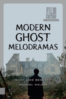Modern Ghost Melodramas : 'What Lies Beneath', Hardback Book Modern Ghost Melodramas : 'What Lies Beneath', Hardback Book