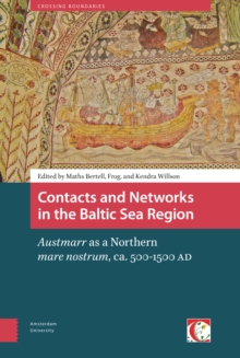 Contacts and Networks in the Baltic Sea Region : Austmarr as a Northern mare nostrum, ca. 500-1500 AD, Hardback Book Contacts and Networks in the Baltic Sea Region : Austmarr as a Northern mare nostrum, ca. 500-1500 AD, Hardback Book