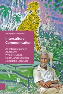 Intercultural Communication : An Interdisciplinary Approach: When Neurons, Genes, and Evolution Joined the Discourse