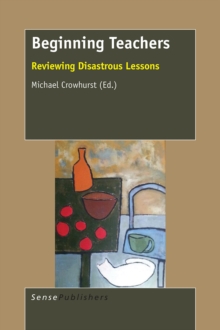 Beginning Teachers : Reviewing Disastrous Lessons