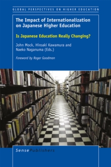 The Impact of Internationalization on Japanese Higher Education : Is Japanese Education Really Changing?