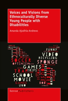 Voices and Visions from Ethnoculturally Diverse Young People with Disabilities : Diverse Young People with Disabilities