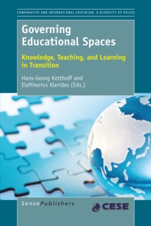 Governing Educational Spaces : Knowledge, Teaching, and Learning in Transition