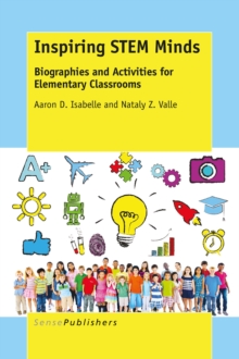 Inspiring STEM Minds : Biographies and Activities for Elementary Classrooms