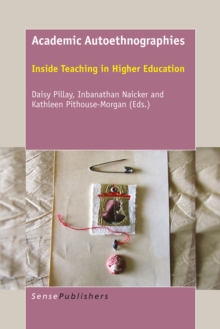 Academic Autoethnographies : Inside Teaching in Higher Education