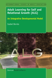 Adult Learning for Self and Relational Growth (ALG) : An Integrative Developmental Model