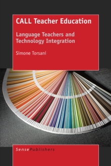 CALL Teacher Education : Language Teachers and Technology Integration