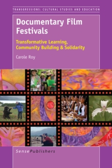 Documentary Film Festivals : Transformative Learning, Community Building & Solidarity