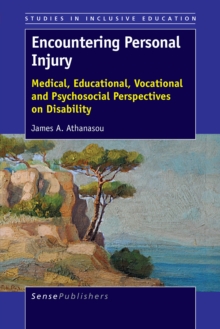 Encountering Personal Injury : Medical, Educational, Vocational and Psychosocial Perspectives on Disability