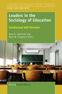 Leaders in the Sociology of Education : Intellectual Self-Portraits