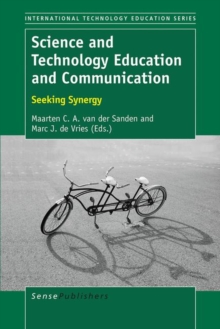 Science and Technology Education and Communication : Seeking Synergy