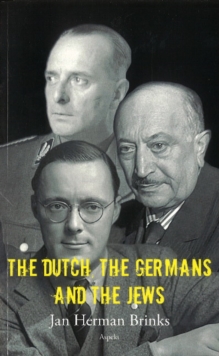 The Dutch, the Germans & the Jews, Paperback / softback Book The Dutch, the Germans & the Jews, Paperback / softback Book