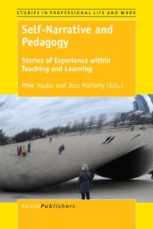 Self-Narrative and Pedagogy : Stories of Experience within Teaching and Learning