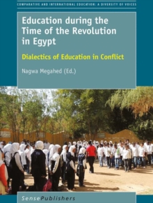 Education during the Time of the Revolution in Egypt : Dialectics of Education in Conflict