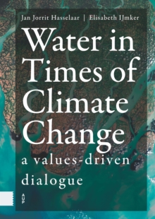 Water in Times of Climate Change : A Values-driven Dialogue