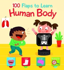 100 Flaps to Learn: My Body, Hardback Book 100 Flaps to Learn: My Body, Hardback Book
