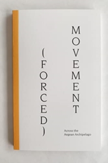 (Forced) Movement: Across the Aegean Archipelago