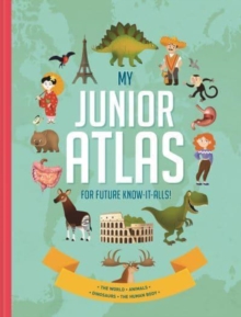 My Junior Atlas : For Future Know-It-Alls