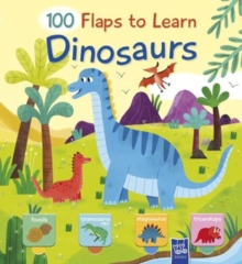 Dinosaurs : 100 Flaps to Learn