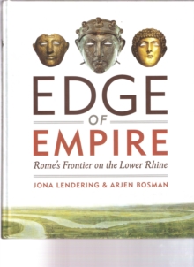 Edge of Empire : Rome'S Frontier on the Lower Rhine