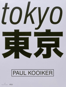 Paul Kooiker - Tokyo, Paperback / softback Book Paul Kooiker - Tokyo, Paperback / softback Book
