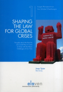 Shaping the Law for Global Crises : Thoughts About the Role the Law Could Play to Come to Grips with the Major Challenges of Our Time, Paperback Book Shaping the Law for Global Crises : Thoughts About the Role the Law Could Play to Come to Grips with the Major Challenges of Our Time, Paperback Book