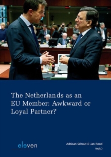 The Netherlands as a EU Member: Awkward or Loyal Partner?, Paperback Book The Netherlands as a EU Member: Awkward or Loyal Partner?, Paperback Book