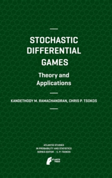 Stochastic Differential Games. Theory and Applications, Hardback Book Stochastic Differential Games. Theory and Applications, Hardback Book