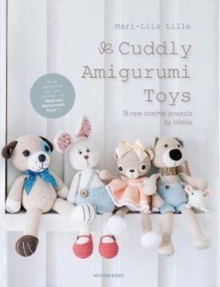 Cuddly Amigurumi Toys : 15 New Crochet Projects by Lilleliis, Paperback Book Cuddly Amigurumi Toys : 15 New Crochet Projects by Lilleliis, Paperback Book