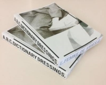 Dictionary Dressings : Re-Reading Clothing Definitions Towards Alternative Fashion Perspectives, Paperback / softback Book Dictionary Dressings : Re-Reading Clothing Definitions Towards Alternative Fashion Perspectives, Paperback / softback Book