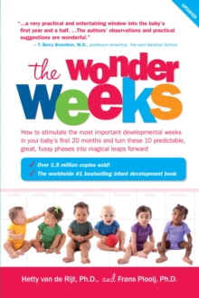 The Wonder Weeks : How to Stimulate Your Baby's Mental Development and Help Him Turn His 10 Predictable, Great, Fussy Phases into Magical Leaps Forward, Paperback Book The Wonder Weeks : How to Stimulate Your Baby's Mental Development and Help Him Turn His 10 Predictable, Great, Fussy Phases into Magical Leaps Forward, Paperback Book