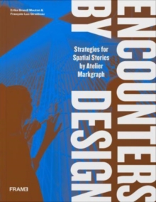 Encounters by Design : Strategies for Spatial Stories