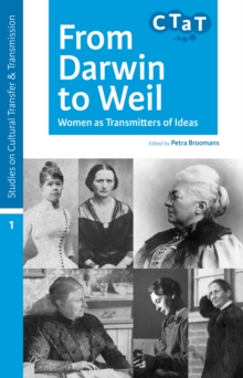 From Darwin to Weil : Women as Transmitters of Ideas