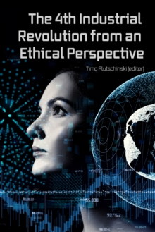 The 4th Industrial Revolution from an Ethical Perspective