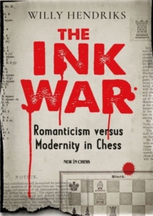 The Ink War : Romanticism versus Modernity in Chess