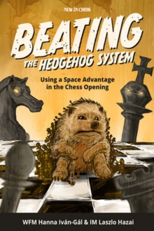 Beating the Hedgehog System : Using a Space Advantage in the Chess Opening