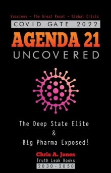 COVID GATE 2022 - Agenda 21 Uncovered : The Deep State Elite & Big Pharma Exposed! Vaccines - The Great Reset - Global Crisis  2030-2050