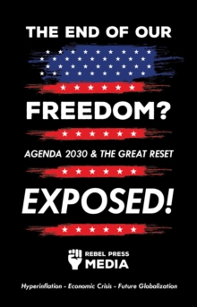 The end of our freedom? : Agenda 2030 & the great reset exposed! Hyperinflation - Economic Crisis - Future Globalization