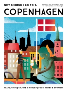 Why Should I Go To Copenhagen : The city you definitely need to visit before you turn 30